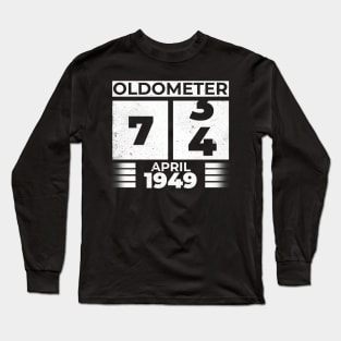 Oldometer 74 Years Old Born In April 1949 Long Sleeve T-Shirt